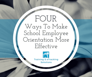 4 Ways To Make School Employee Orientation More Effective