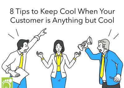 8 Tips to Keep Cool When Your Customer is Anything But Cool