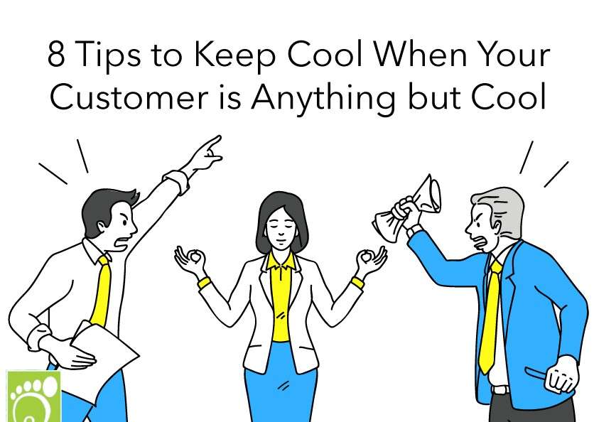 8 Tips to Keep Cool When Your Customer is Anything But Cool
