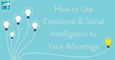 How to Use Emotional & Social Intelligence to Your Advantage