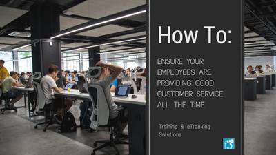 How To Ensure Your Employees Are Providing Good Customer Service All The Time